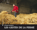 Gestes de la ferme (Les)